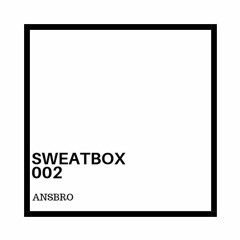 SWEATBOX 002