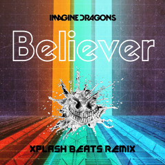 Believer - Imagine Dragons (Xplash Beats RMX)