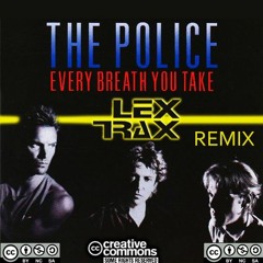 The Police - Every Breath You Take (Lex Trax Remix)