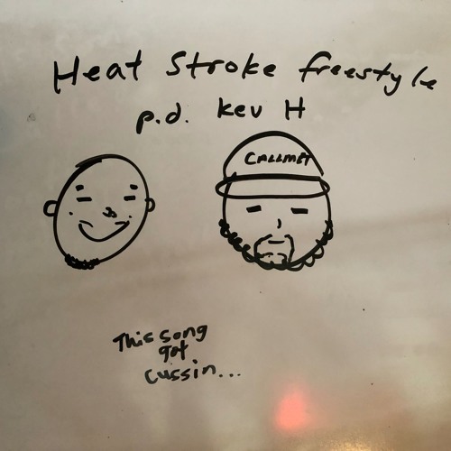 Heat Stroke Freestyle ft. CALLMET Prod. Kev H