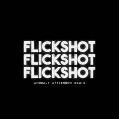Weird Genius - Flickshot (Anomaly Afternoon Remix) #Flickshotremix