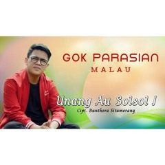 GOK PARASIAN MALAU - UNANG AU SOL SOLI [OFFICIAL].mp3