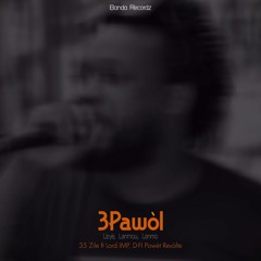 35 Zile - 3 Pawòl (Lizyè, Lanmou, Lanmò) feat Lord IMP, D-FI Powèt Revòlte Prod by Filip