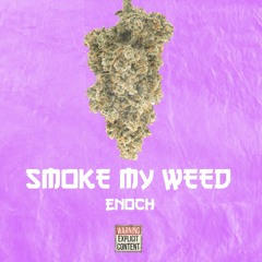 Smoke My Weed (Prod by. thatboyslim)