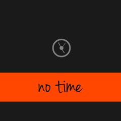 No Time feat. Cab Franc (New 2019)
