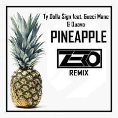 Ty Dolla $ign feat Gucci Mane & Quavo - Pineapple (Jim Z3RO remix)