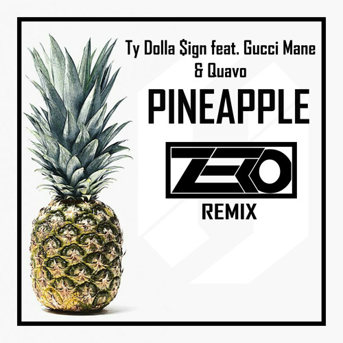 Ty Dolla $ign feat Gucci Mane & Quavo - Pineapple (Jim Z3RO remix)