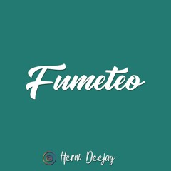 Fumeteo Remix - Herni Deejay