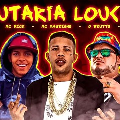 MC CH DA Z.O, O BRUTTO, MC WILLIAM, MC MAGRINHO E MC RICK - PUTARIA LOUCA