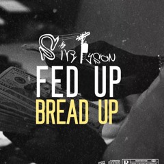 Fed Up-Bread Up (Prod. Drumzandkeys)
