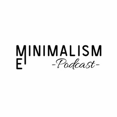 "Minimalism&Me" podcast Episode - 1 Минимализм гэж юу вэ? Минимализм яаж үүссэн бэ?