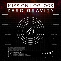 Mission Log: 003 - Zero Gravity
