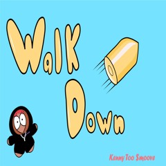 Kenny Too $moove - Walk Down [Prod. AriesTheProducer]