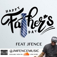 Happy Father's Day From JFENCE