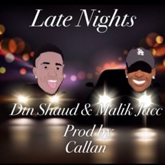 Dtn Shaud x Malik Jacc- "Late Nights" (Prod. by Callan)