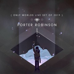 Porter Robinson - Worlds Live @ Second Sky 2019