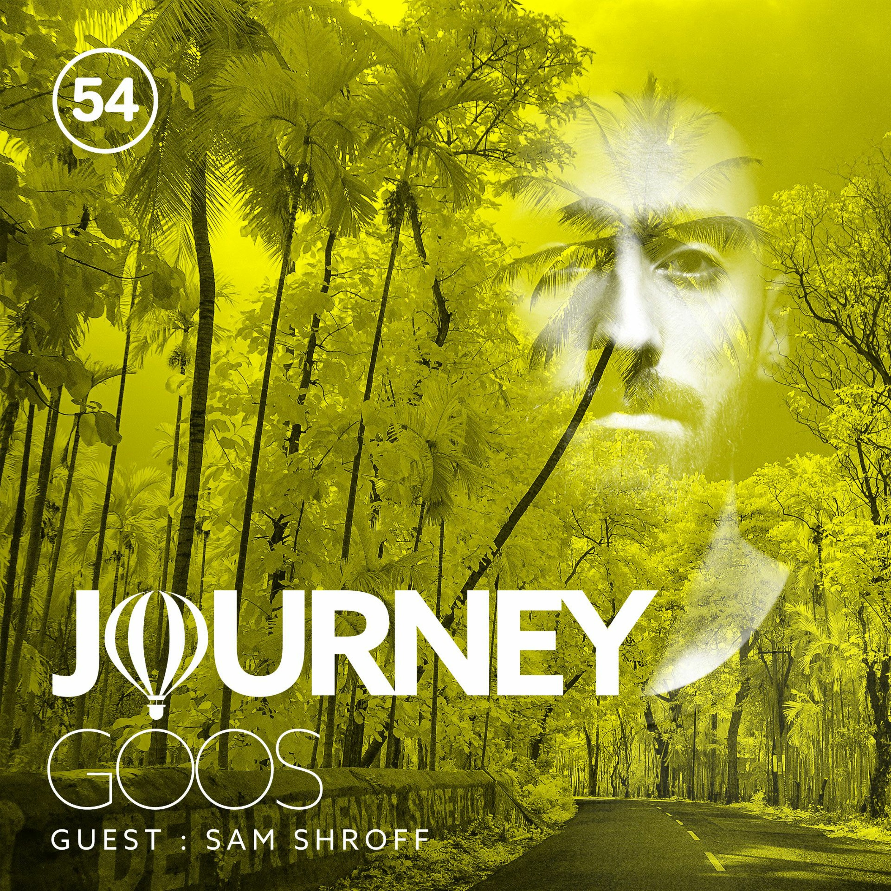 Journey - Episode 54 - Guestmix by Sam Shroff thumbnail