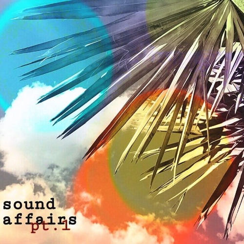 Sound Affairs Pt.1
