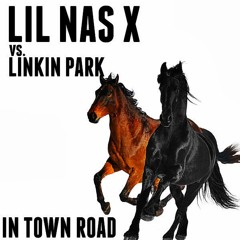 LIL NAS X Vs. LINKIN PARK - IN TOWN ROAD (2019)