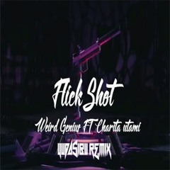 Weird Genius FT Charita Utami - Flickshot (YudaSibu Remix)
