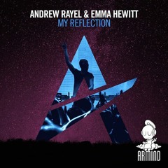 MY REFLECTION ( ANDREW RAYEL feat. EMMA HEWITT ) [ YONG_L3 ] - Final -