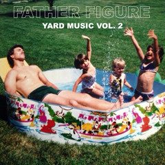 Father Figure: Yard Music Vol. 2