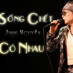 Jimmy Nguyen - Song Chet Co Nhau [TruogXu] - ATènHD