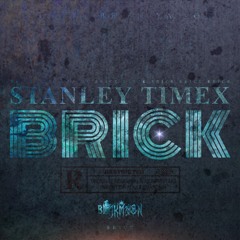 Stanley Timex - Brick 🎶Trap Rap🎶