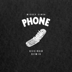 Phone (ksxingh remix)