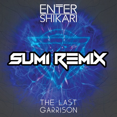 Enter Shikari - The Last Garrison (SUM1 Remix)