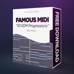 soundmasters - 50 Famous EDM Progressions *FREE MIDI PACK*