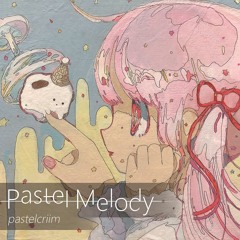 Candy Crisis!! (from 「Pastel Melody」)
