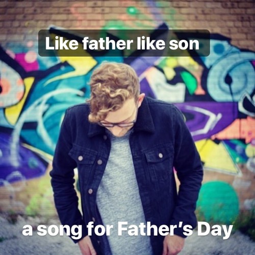 Download Like Father Like Son A Song For Father S Day By Guy Called Greg