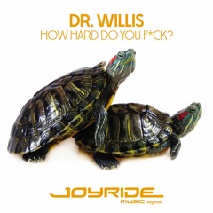 Dr. Willis - How Hard Do You F*ck? (Tommy Pulse Remix)