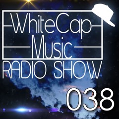 WhiteCapMusic Radio Show - 038