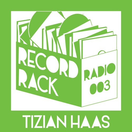 Record Rack Radio 003 - Tizian Haas