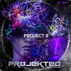 Project 8 - Over [Projekted Records] PK004 17/6/19