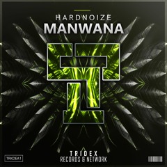 Hardnoize -  Manwana (Original Mix)