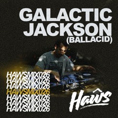 HAWSMIX026 / Galactic Jackson (Ballacid)