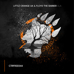 Little Orange UA & Floyd the Barber - ALA [CTRFREE044 16.06.2019]