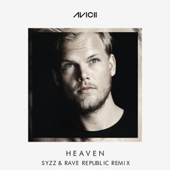Avicii - Heaven (Syzz & Rave Republic Remix) [FREE DOWNLOAD]