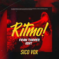 Sico Vox - Ritmo!(Fran Torres Edit)
