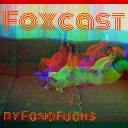 Foxcast #4 by FonoFuchs_Summer Edition