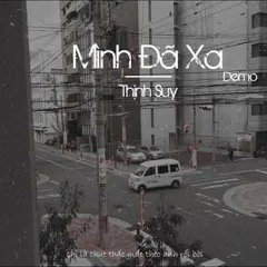 Mình đã xa ( thắc mắc ) - Thịnh suy ( 90s radio mix )