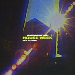 HOUSE WEEK #6 (guest mix by MIRA)