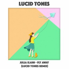 Julia Kahn - Fly Away (Lucid Tones Remix)