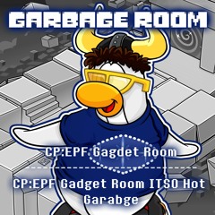GARBAGE ROOM (Gadget Room + Gadget Room ITSO Hot Garbage)