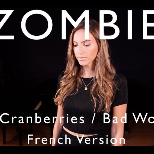 ZOMBIE ( FRENCH VERSION ) THE CRANBERRIES / BAD WOLVES ( SARA'H COVER )