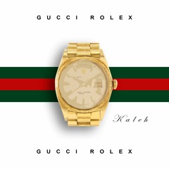 Stream GUCCI Rolex by Kaleh | Listen 