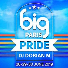 DJ DORIAN M ★ BIG PARIS PRIDE 2019  ★